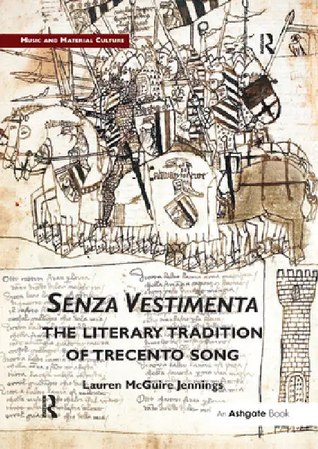 Senza Vestimenta: The Literary Tradition of Trecento Song by Lauren Jennings