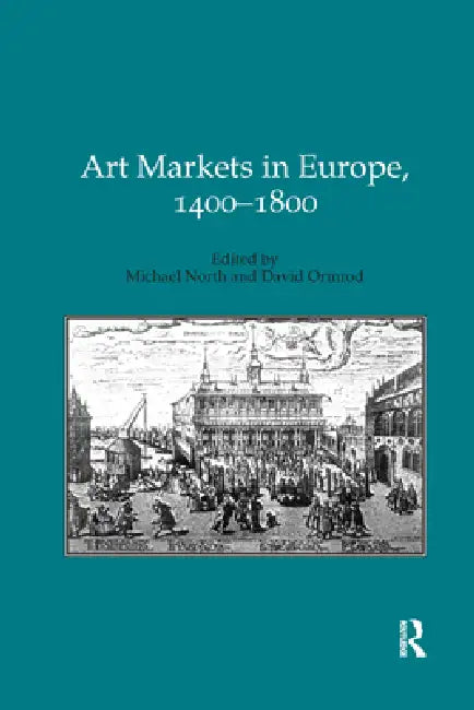 Art Markets in Europe, 1400-1800 by Michael North