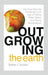 Outgrowing the Earth: The Food Security Challenge in an Age of Falling Water Tables and Rising Temperatures by Lester R. Brown
