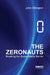 The Zeronauts: Breaking the Sustainability Barrier by Elkington John