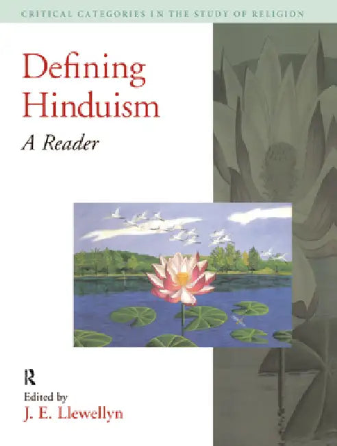 Defining Hinduism: A Reader by J. E. Llewellyn