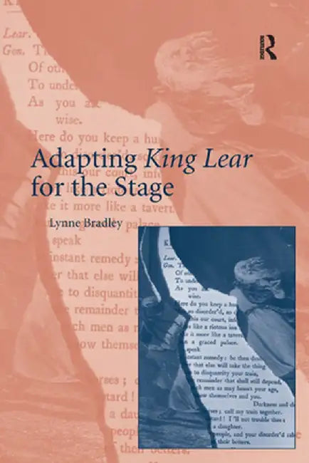Adapting King Lear for the Stage by Lynne Bradley