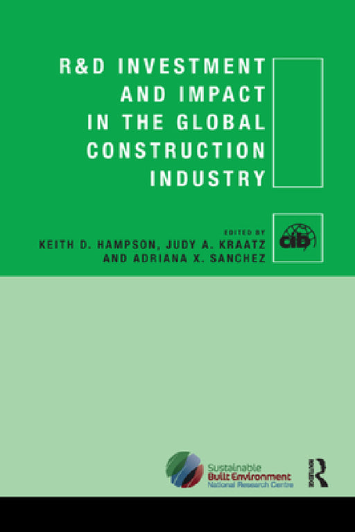 R&D Investment and Impact in the Global Construction Industry by Keith Hampson, Judy A. Kraatz, Adriana X. Sanchez