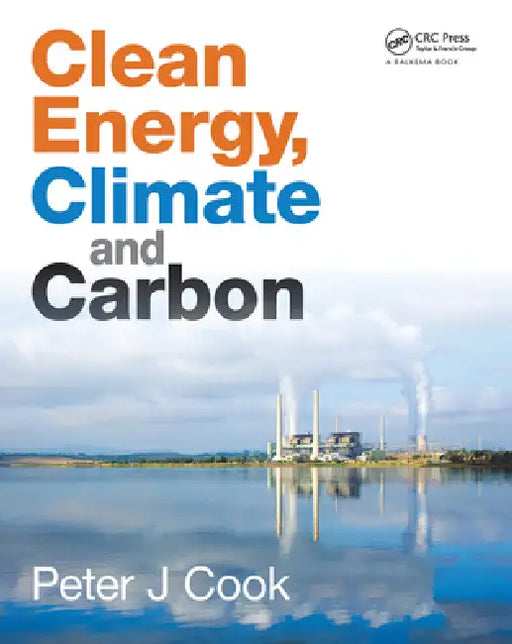 Clean Energy, Climate and Carbon by Peter J. Cook