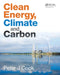 Clean Energy, Climate and Carbon by Peter J. Cook