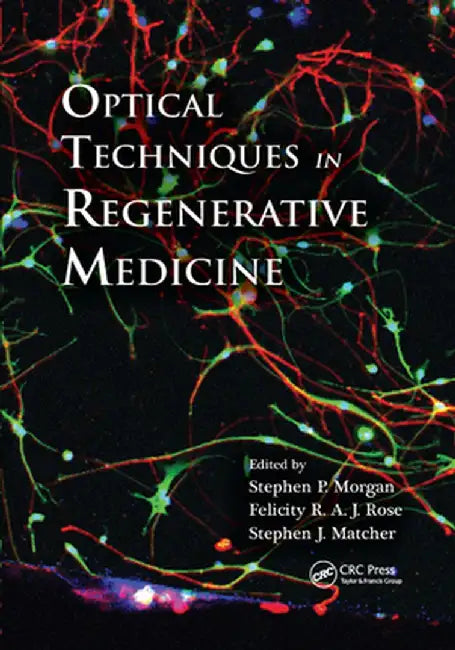 Optical Techniques in Regenerative Medicine by Stephen P. Morgan
