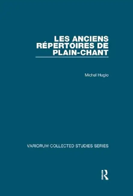 Les Anciens Répertoires de Plain-Chant by Michel Huglo