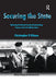 Securing the State: Reforming the National Security Decisionmaking Process at the Civil-Military Nexus by Christopher P. Gibson