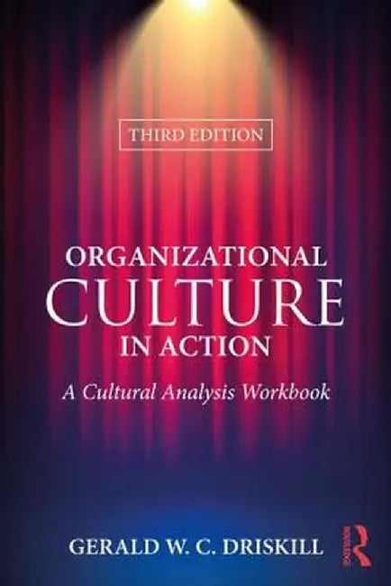 Organizational Culture in Action by Driskill