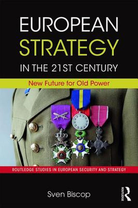 European Strategy in the 21st Century by Biscop