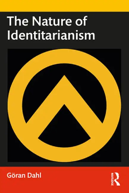 The Nature of Identitarianism by Göran Dahl
