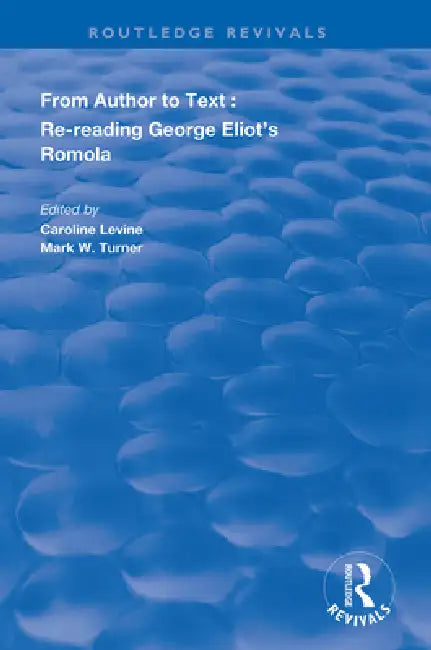 From Author to Text: Re-Reading George Eliot's Romola by Caroline Levine