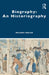 Biography: An Historiography by Melanie Nolan