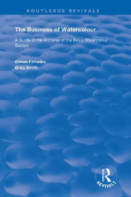 The Business of Watercolour by Simon Fenwick