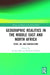 Geographic Realities in the Middle East and North Africa: State, Oil and Agriculture by George Joffé