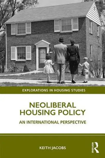 Neoliberal Housing Policy:An International Perspective by Jacobs