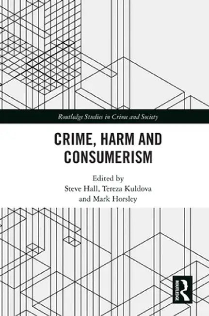 Crime, Harm and Consumerism by Steve Hall