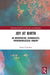 Joy at Birth: An Interpretive, Hermeneutic, Phenomenological Inquiry by Susan Crowther