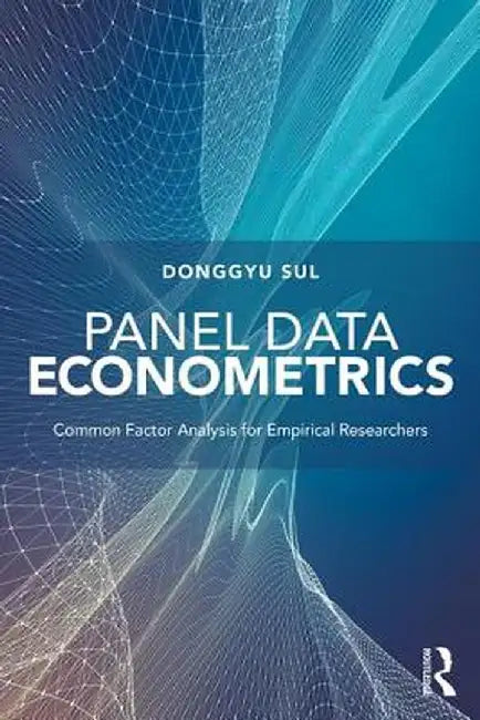 Panel Data Econometrics:Common Factor Analysis: for Empirical Researchers by Sul
