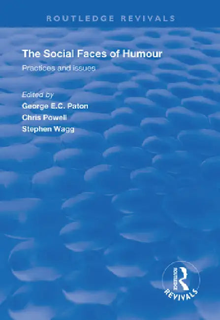 The Social Faces of Humour: Practices and Issues by George E. C. Paton