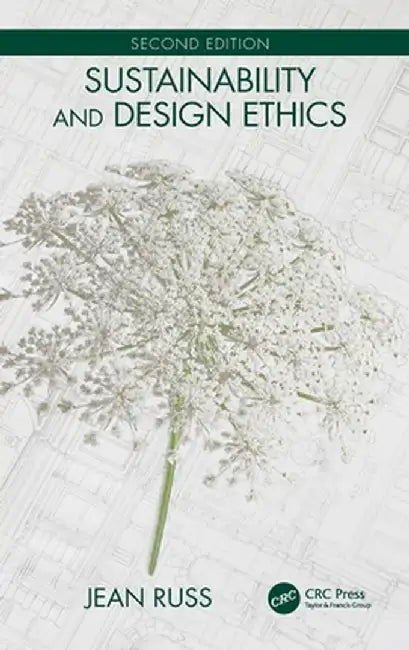 Sustainability and Design Ethics, Second Edition by Jean Russ