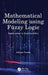 Mathematical Modeling using Fuzzy Logic: Applications to Sustainability by Abhijit Pandit, Aastha