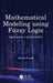 Mathematical Modeling using Fuzzy Logic: Applications to Sustainability by Abhijit Pandit, Aastha