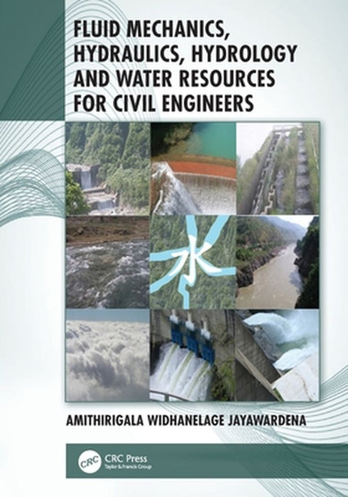 Fluid Mechanics Hydraulics Hydrology and Water Resources for Civil Engineers by JAYAWARDENA