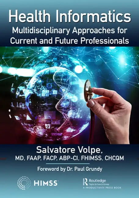 Health Informatics: Multidisciplinary Approaches for Current and Future Professionals by Salvatore Volpe