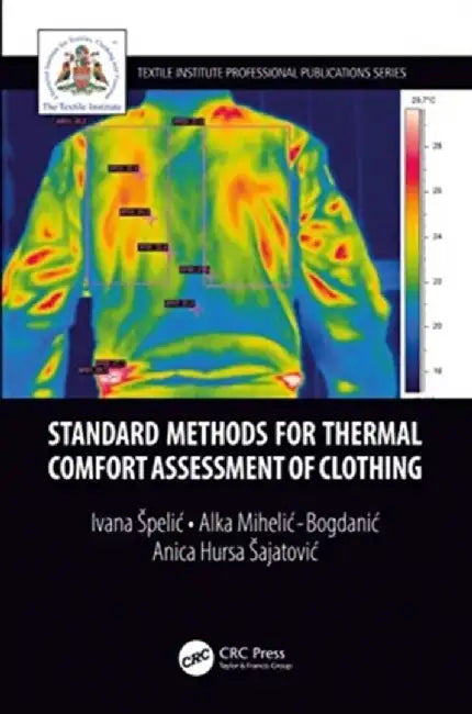 Standard Methods for Thermal Comfort Assessment of Clothing by Ivana Špelic