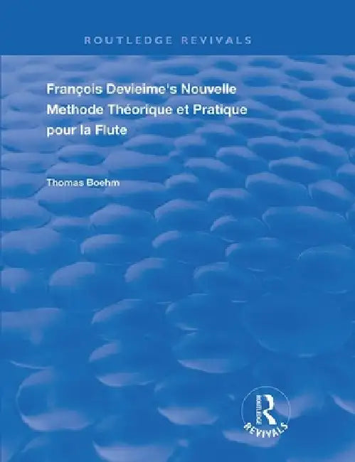 Francois Devienne's Nouvelle Methode Theorique Et Pratique Pour La Flute by Thomas Boehm