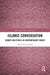 Islamic Conversation: Sohbet and Ethics in Contemporary Turkey by Smita Tewari Jassal