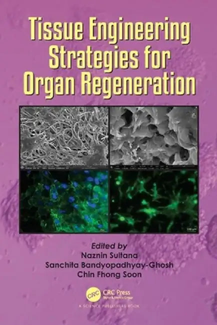 Tissue Engineering Strategies for Organ Regeneration by Sultana