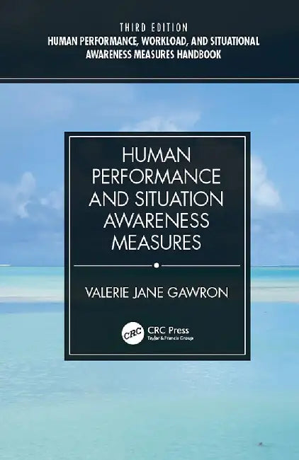 Human Performance Workload and Situational Awareness Measures  (MULTI VOL SETS 2 Vols.) by Gawron