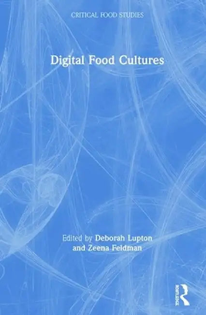 Digital Food Cultures by Deborah Lupton