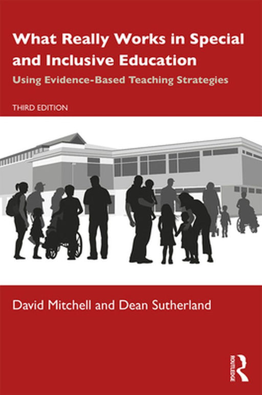 What Really Works in Special and Inclusive Education: Using Evidence-Based Teaching Strategies, 3rd Edition by David Mitchell