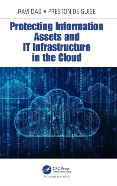 Protecting Information Assets and IT Infrastructure in the Cloud: by Das