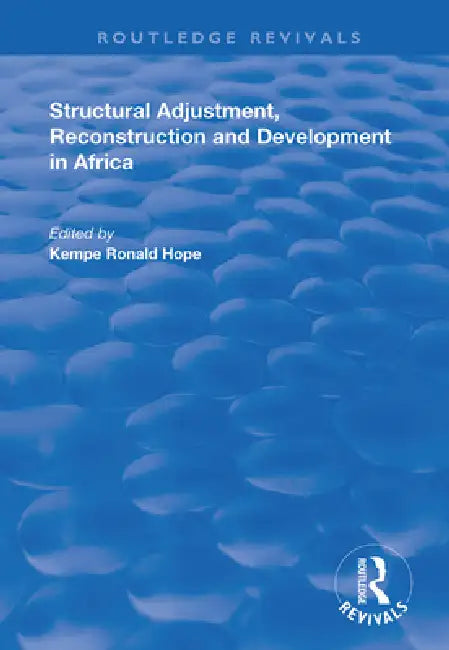 Structural Adjustment, Reconstruction and Development in Africa by Kempe Ronald Hope