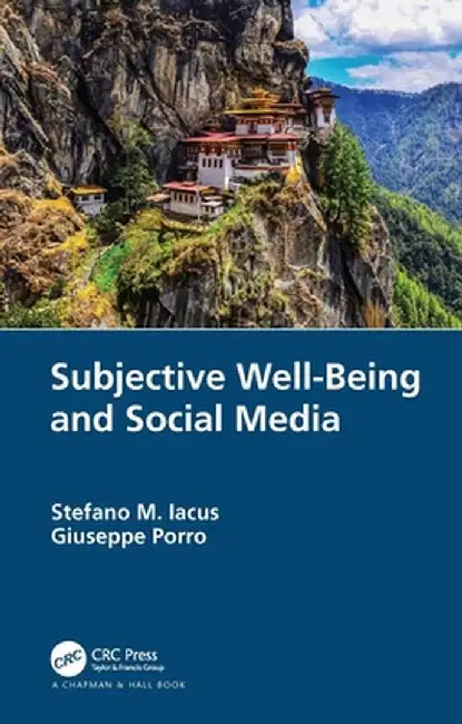 Subjective Well-Being and Social Media by Stefano M. Iacus