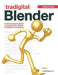 Tradigital Blender: A CG Animator's Guide to Applying the Classic Principles of Animation by Roland Hess