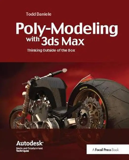 Poly-Modeling with 3ds Max: Thinking Outside of the Box by Todd Daniele