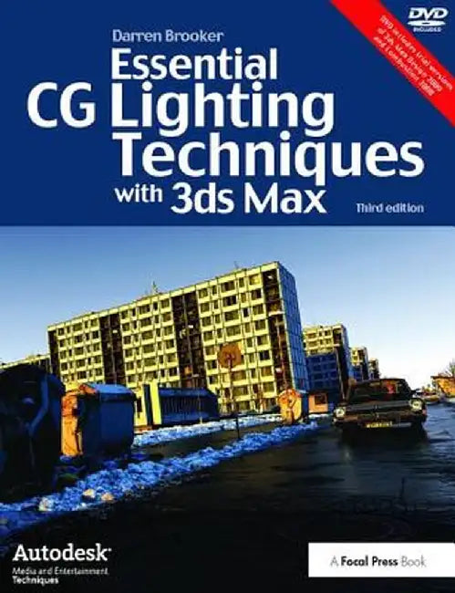 Essential CG Lighting Techniques with 3ds Max by Darren Brooker