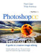 Photoshop CC: Essential Skills: A Guide to Creative Image Editing by Mark Galer