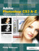Adobe Photoshop Cs3 A-Z: Tools and Features Illustrated Ready Reference by Philip Andrews