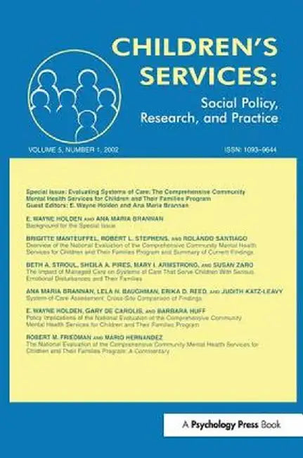Evaluating Systems of Care: The Comprehensive Community Mental Health Services for Children and Their Families Program. a Special Issue of Childre by E. Wayne Holden