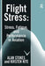 Flight Stress: Stress, Fatigue and Performance in Aviation by Alan F. Stokes
