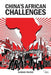 China's African Challenges by Sarah Raine
