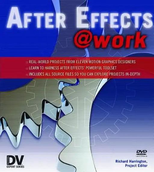After Effects @ Work: DV Expert Series by Richard Harrington