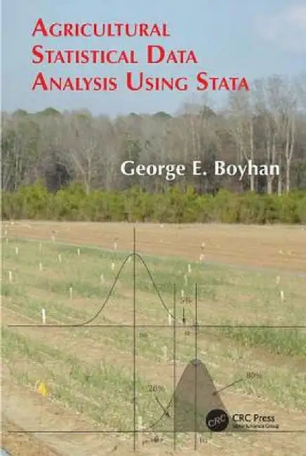Agricultural Statistical Data Analysis Using Stata by George Boyhan
