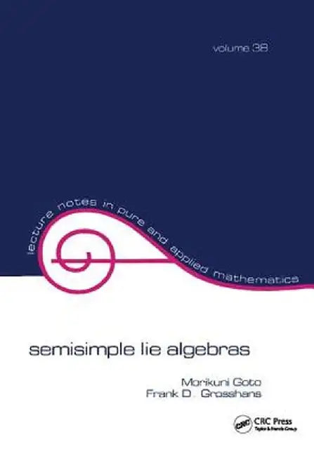 Semisimple Lie Algebras by Goto